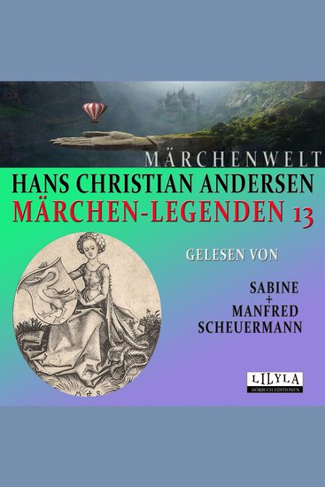 Märchen-Legenden 13 - Die letzte Perle Im Entenhofe Der Flaschenhals Kinderschnack Hofhahn und Wetterhahn Der Mistkäfer Die Blumen der kleinen Ida - cover