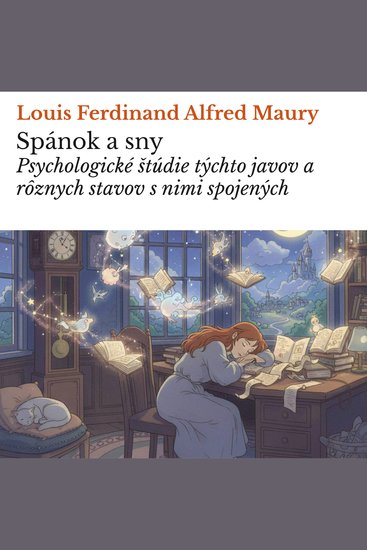 Spánok a sny - Psychologické štúdie týchto javov a rôznych stavov s nimi spojených - cover