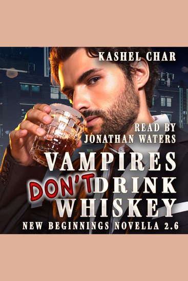 Vampires Don't Drink Whiskey - New Beginnings M M Series Novells 26 - cover