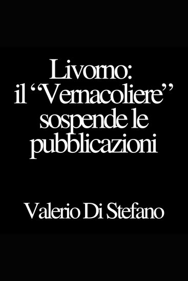 Livorno Il "Vernacoliere" sospende le pubblicazioni - cover
