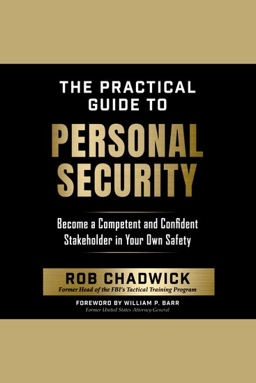 The Practical Guide To Personal Security - Become A Competent and Confident Stakeholder In Your Own Safety - cover