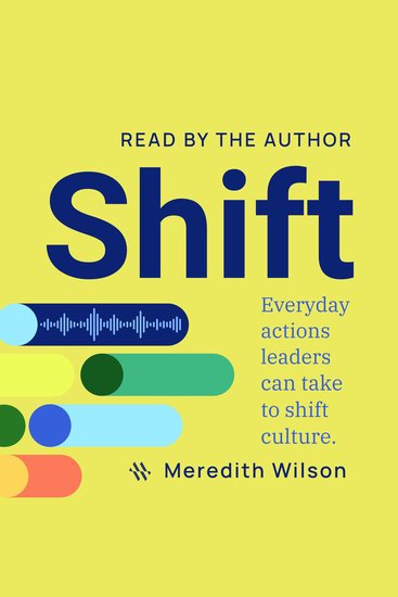 Shift - Everyday Actions Leaders Can Take to Shift Culture - cover