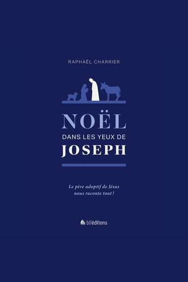 Noël dans les yeux de Joseph - Le père adoptif de Jésus nous raconte tout! - cover