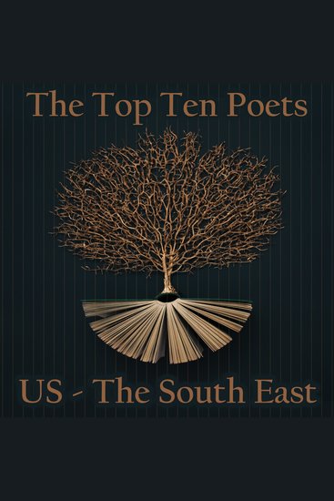 Top 10 Poets The - The U S - The South-East - Five poems each from poets born in the American South East - cover