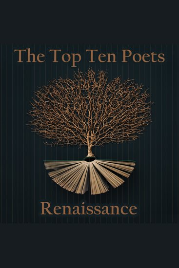 Top 10 Poets The - Renaissance - Five poems each from some of the best Renaissance era poets - cover