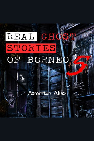 Real Ghost Stories of Borneo 5 - cover