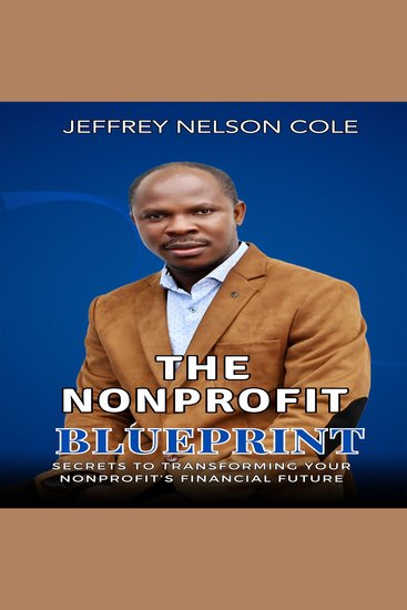 The Nonprofit Blueprint - Secrets to Transforming Your Nonprofit’s Financial Future - cover