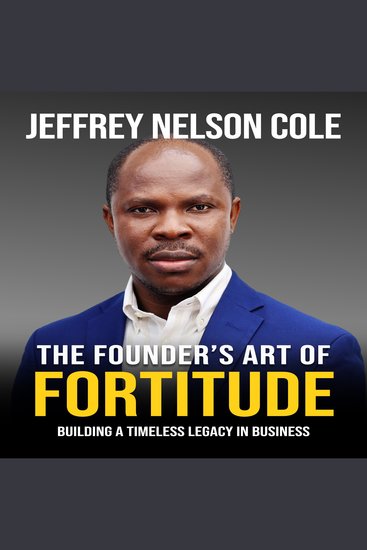Founder's art of fortitude the - building a timeless legacy in business - cover