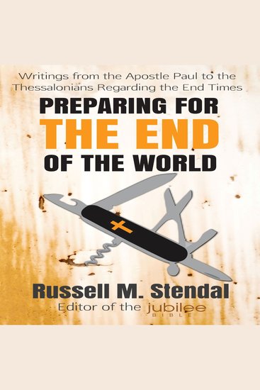 Preparing for The End of the World - Writings from the Apostle Paul to the Thessalonians Regarding the End Times - cover