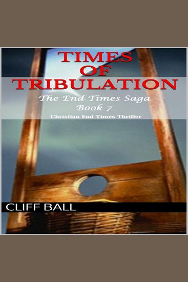 Times of Tribulation - Christian End Times Thriller - cover