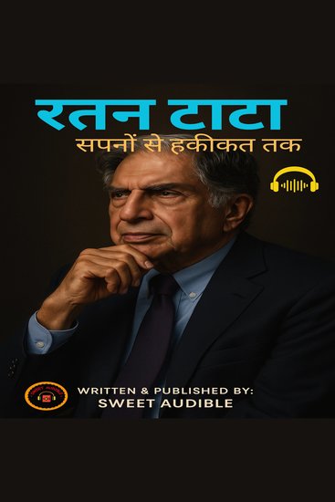 रतन टाटा: सपनों से हकीकत तक - एक ऐसे शख्स की कहानी जिसने उद्योग नहीं उम्मीदें गढ़ीं - cover