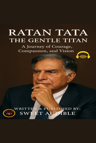 Ratan Tata: The Gentle Titan - A Journey of Courage Compassion and Vision - cover