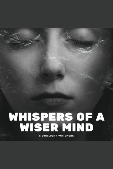 Whispers of a Wiser Mind - Calming Affirmations to Quiet Overthinking - cover