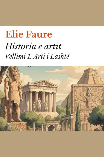 Historia e artit Vëllimi 1 - Arti i Lashtë - cover