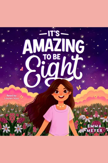 It’s Amazing To Be Eight - An Inspiring Beginner Chapter Book for 8-Year-Old Girls about Self-Confidence Friendship and Inner Strength - cover