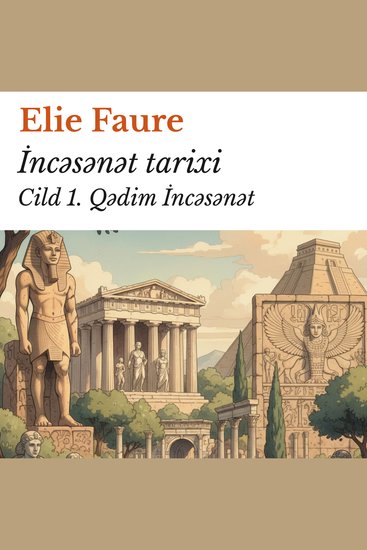 İncəsənət tarixi Cild 1 - Qədim İncəsənət - cover