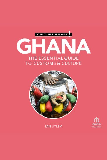 Ghana - Culture Smart! - The Essential Guide to Customs & Culture - cover