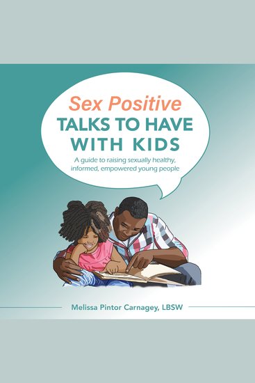 Sex Positive Talks to Have With Kids - A Guide to Raising Sexually Healthy Informed Empowered Young People - cover
