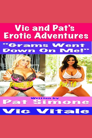 Vic and Pat’s Erotic Adventures “Grams Went Down On Me!” - cover
