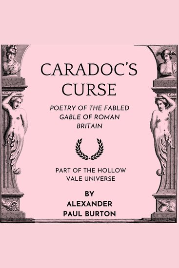 Caradoc's Curse: Poetry of the Fabled Gable of Roman Britain - Part of The Hollow Vale Universe Short Stories - cover