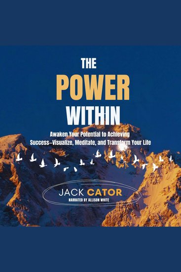 The Power Within - Awaken Your Potential to Achieving Success—Visualize Meditate and Transform Your Life - cover