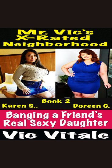 Mr Vic’s X-Rated Neighborhood Banging a Friend’s Real Sexy Daughter Book 2 - cover