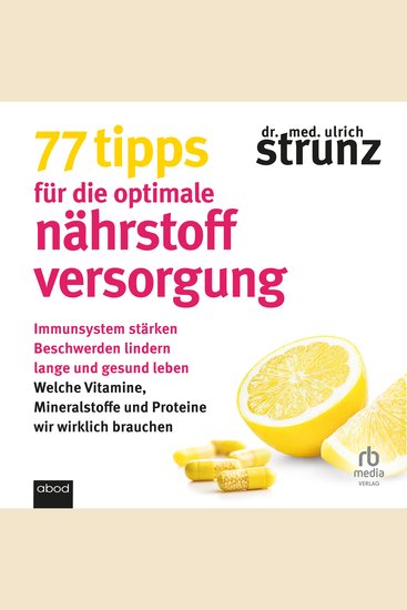 77 Tipps für die optimale Nährstoffversorgung - Immunsystem stärken Beschwerden lindern lange und gesund leben - cover