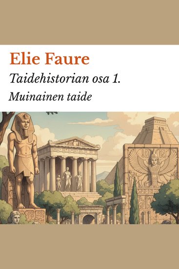 Taidehistorian osa 1 - Muinainen taide - cover