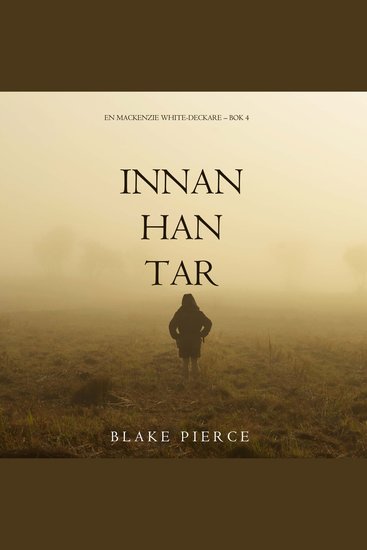 Innan han tar (En Mackenzie White-deckare – Bok 4) - Digitalt inläst via en datorgenererad röst - cover