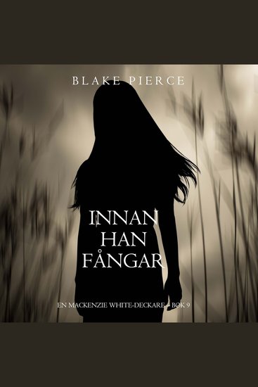 Innan han fångar (En Mackenzie White-deckare – Bok 9) - Digitalt inläst via en datorgenererad röst - cover