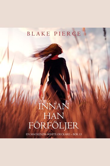 Innan han förföljer (En Mackenzie White-deckare – Bok 13) - Digitalt inläst via en datorgenererad röst - cover