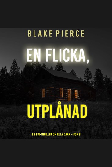 En flicka utplånad (En FBI-thriller om Ella Dark – Bok 6) - Digitalt inläst via en datorgenererad röst - cover