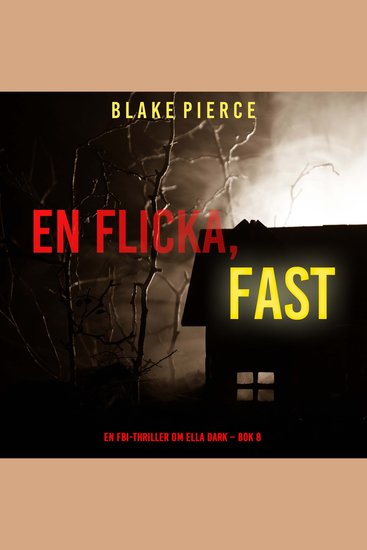 En flicka fast (En FBI-thriller om Ella Dark – Bok 8) - Digitalt inläst via en datorgenererad röst - cover
