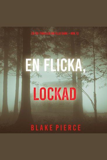 En flicka lockad (En FBI-thriller om Ella Dark – Bok 12) - Digitalt inläst via en datorgenererad röst - cover
