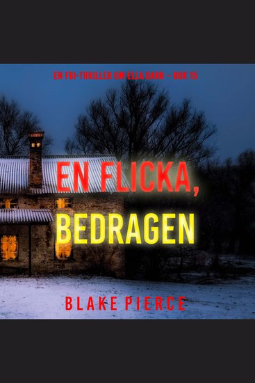 En flicka bedragen (En FBI-thriller om Ella Dark – Bok 15) - Digitalt inläst via en datorgenererad röst - cover