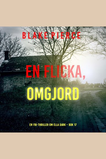 En flicka omgjord (En FBI-thriller om Ella Dark – Bok 17) - Digitalt inläst via en datorgenererad röst - cover