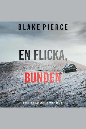 En flicka bunden (En FBI-thriller om Ella Dark – Bok 19) - Digitalt inläst via en datorgenererad röst - cover