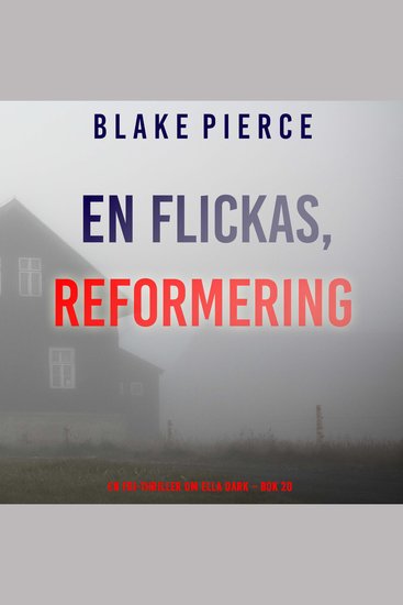 En flickas reformering (En FBI-thriller om Ella Dark – Bok 20) - Digitalt inläst via en datorgenererad röst - cover