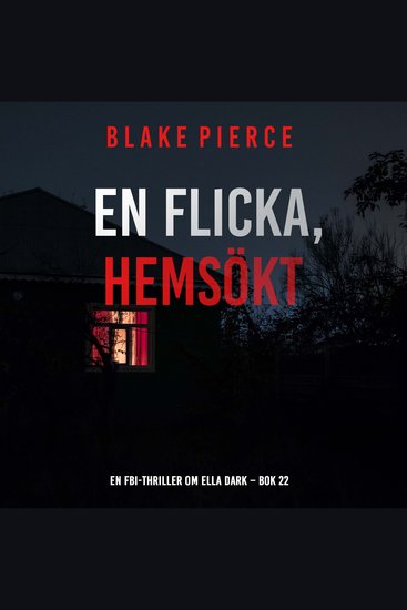 En flicka hemsökt (En FBI-thriller om Ella Dark – Bok 22) - Digitalt inläst via en datorgenererad röst - cover