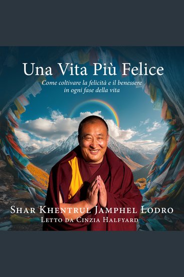 Una Vita Più Felice - Come coltivare la felicità e il benessere in ogni fase della vita - cover