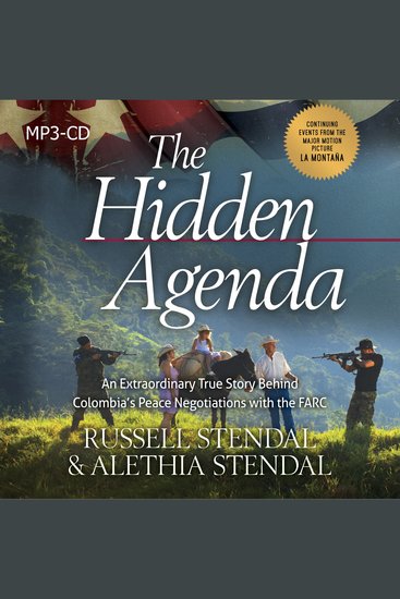 The Hidden Agenda - An Extraordinary True Story Behind Colombia's Peace Negotiations with the FARC - cover