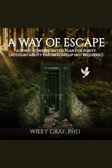 A WAY OF ESCAPE - A Spirit-Powered Battle Plan for Purity (Accountability Partner Group Not Required!) - cover