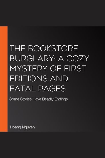 Bookstore Burglary The: A Cozy Mystery of First Editions and Fatal Pages - Some Stories Have Deadly Endings - cover