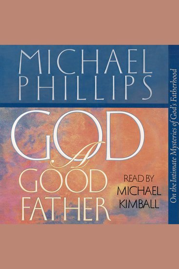 God A Good Father - On the Intimate Mysteries of God's Fatherhood - cover