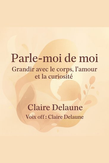 Parle-moi de moi - grandir avec le corps l’amour et la curiosité - cover