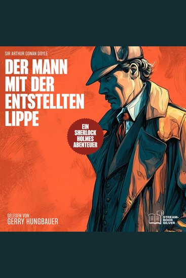 Der Mann mit der entstellten Lippe - Ein Sherlock Holmes Abenteuer - cover