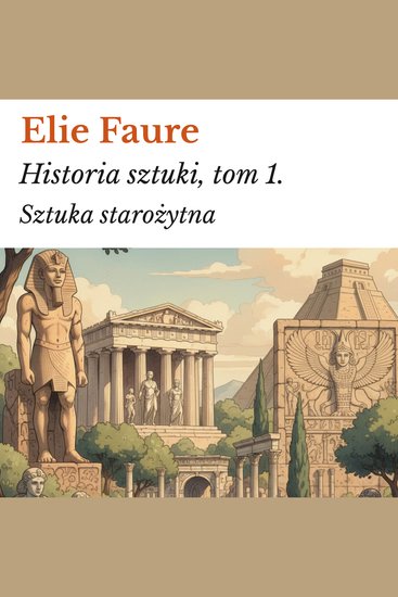 Historia sztuki tom 1 - Sztuka starożytna - cover