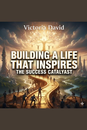 Building a Life That Inspires - The Success Catalyst - cover