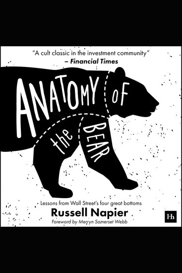 Anatomy of the Bear - Lessons from Wall Street's Four Great Bottoms - cover