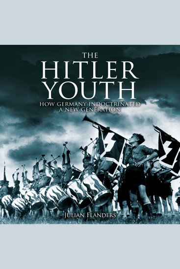 The Hitler Youth - How Germany Indoctrinated a New Generation - cover